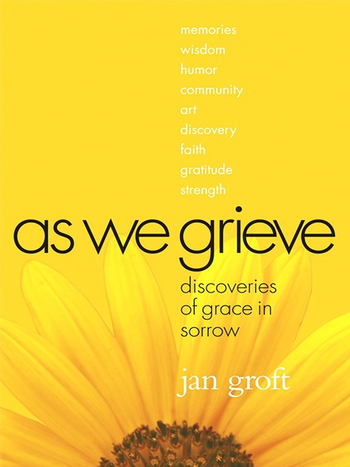 Title details for As We Grieve by Jan Groft - Available